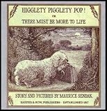 Higglety Pigglety Pop! Or, There Must Be More to Life