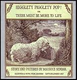 Higglety Pigglety Pop!: Or There Must Be More to Life