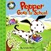 Pepper Goes to School (Pepper Plays, Pulls, & Pops)
