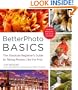 BetterPhoto Basics: The Absolute Beginner's Guide to Taking Photos Like a Pro