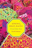 Spring, Heat, Rains: A South Indian Diary