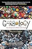 Garbology: Our Dirty Love Affair with Trash