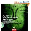 Meditation f�r Anf�nger: Inklusive einer CD mit sechs gef�hrten Meditationen f�r Einsicht, innere Klarheit und Mitempfinden