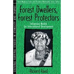 Forest Dwellers, Forest Protectors: Indigenous Models for Internationaldevelopment (Cultural Survival Studies in Ethnicity and Change)