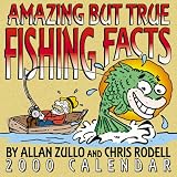 Amazing but True Fishing Facts 2000 Calendar