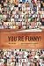 You're Funny: Turn Your Sense of Humor Into a Lucrative New Career