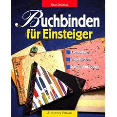 Buchbinden f�r Einsteiger. Fotoalben, Tageb�cher, Sammelmappen