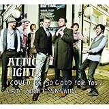 I Could Be So Good For You / Late Night Sunshine