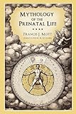 Mythology of the prenatal life