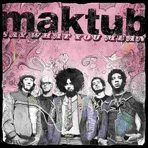 Say what you mean by Maktub (Audio CD)