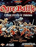 Ogre Battle: Official Secrets and Solutions Strategy Guide
