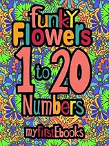 Click to Download Free Kindle Book -> Funky Flowers - Numbers/Counting -1-20 (My First EBooks)