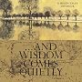 And Wisdom Comes Quietly