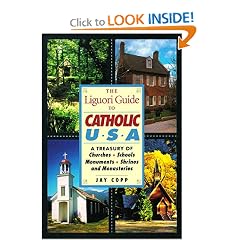 The Liguori Guide to Catholic U.S.A: A Treasury of Churches, Schools, Monuments, Shrines, and Monasteries
