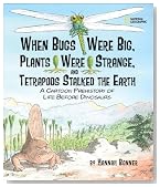 When Bugs Were Big, Plants Were Strange, and Tetrapods Stalked the Earth: A Cartoon Prehistory of Life before Dinosaurs