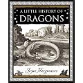A Little History of Dragons (Wooden Books Gift Book)