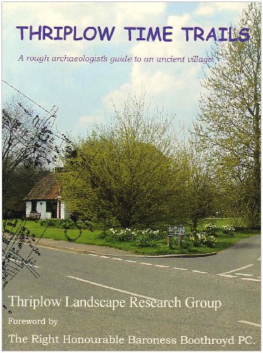 Thriplow Time Trails: A Rough Archaeologist's Guide to an Ancient Village