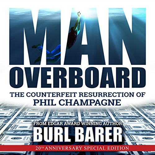 Man Overboard: The Counterfeit Resurrection of Phil Champagne
