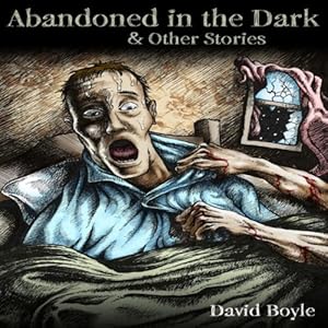 Abandoned in the Dark - David Boyle
