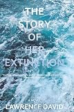 The Story of Her Extinction: A Novel