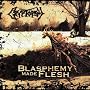 Blasphemy Made Flesh