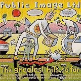 "Public Image Ltd. - The Greatest Hits, So Far"