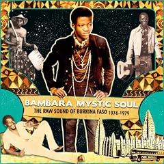 Bambara Mystic Soul - The Raw Sound Of Burkino Fasso