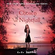 Chosen at Nightfall: Shadow Falls, Book 5 | C. C. Hunter