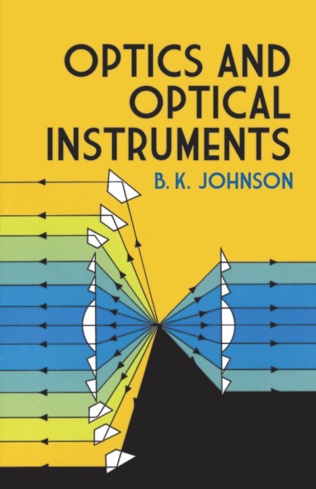 Optics and Optical Instruments: An Introduction: B. K. Johnson ...