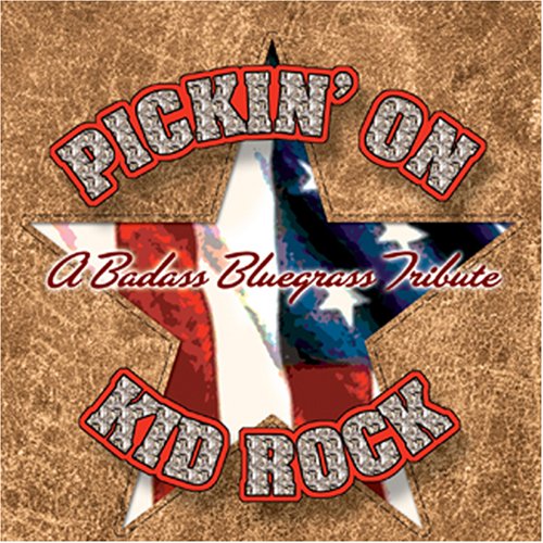 CD-Charts  Search : Pickin' on Kid Rock: A Badass Tribute