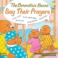 The Berenstain Bears Say Their Prayers (Berenstain Bears�)