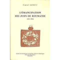 L'�mancipation des juifs de Roumanie (1913-1919): De l'in�galit� civique aux droits de minorit� : l'originalit� d'un combat � partir des guerres balkaniques et jusqu'� la Conf�rence de paix de Paris