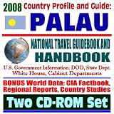 Books : 2008 Country Profile and Guide to Palau- National Travel Guidebook and Handbook -  Benthic Habitat, Coral Reefs, Koror Island (Two CD-ROM Set)