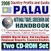2008 Country Profile and Guide to Palau- National Travel Guidebook and Handbook -  Benthic Habitat, Coral Reefs, Koror Island (Two CD-ROM Set)