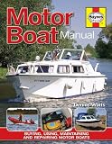Motor Boat Manual: Buying, Using, Maintaining and Repairing Motor Boats