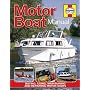Motor Boat Manual: Buying, Using, Maintaining and Repairing Motor Boats