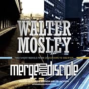 Merge - Disciple: Two Short Novels from Crosstown to Oblivion | [Walter Mosley]