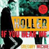 Holler If You Hear Me: The Education of a Teacher and His Students, Second Edition: Teaching for Social Justice | [Gregory Michie]