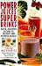 Power Juices, Super Drinks