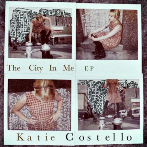 Katie Costello - THE CITY IN ME - EP - Zortam Music