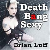 Death Bang Sexy (Unabridged)