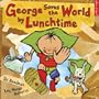 George Saves the World by Lunchtime (Eden Project Books)