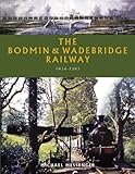 The Bodmin & Wadebridge railway, 1834-1983