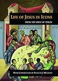 Life of Jesus in Icons: From the Bible of Tbilisi