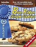 BLUE RIBBON WINNING Simple Cookie Recipes (Blue Ribbon Magazine Book 1)