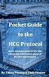 Pocket Guide to the HCG Protocol: Quick reference guide for the 500 calorie and maintenance phase of the HCG Diet Protocol