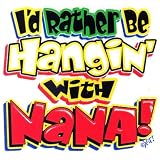 Toddler Bella Long-Sleeve T-Shirt : Id Rather Be Hanging With Nana - for Grandson or Granddaughter from Grandmother