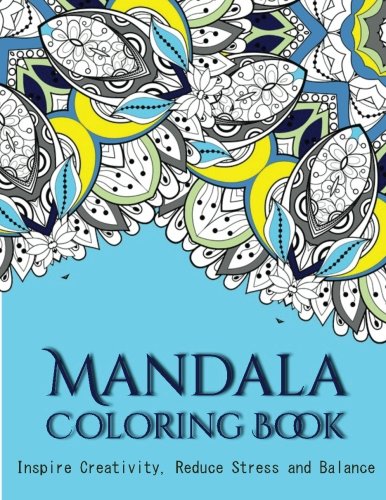 The Mandala Coloring Book: Inspire Creativity, Reduce Stress, and Balance with 30 Mandala Coloring Pages (Volume 2)