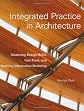 Integrated Practice in Architecture: Mastering Design-Build, Fast-Track, and Building Information Modeling