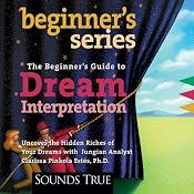 The Beginner's Guide to Dream Interpretation | [Clarissa Pinkola Estes]